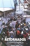 Retornados O Adeus A Africa
