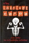Teu Incrivel Corpo, O