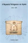 Maconaria Portuguesa E Os Acores 1792 1935