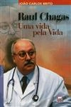 Raul Chagas Uma Vida Pela Vida