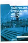 Cidade Portuaria O Porto E As Suas Constantes Mutacoes