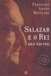 Salazar E O Rei Que Nao Foi