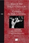 Cronica Da Vida Lisboeta Vol3 Espelho De Tres Faces / A Corca Prisioneira