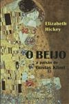 Beijo A Paixao De Gustav Klimt, O