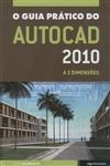 Guia Pratico Do Autocad 2010 A 2 Dimensoes, O