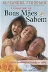 Coisas Que As Boas Maes Sabem