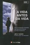 Vida Antes Da Vida, A