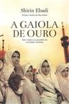 Gaiola De Ouro, A