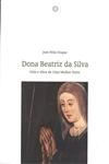 Dona Beatriz Da Silva Vida E Obra De Uma Mulher Forte