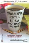Trabalhar Contigo Esta A Dar Cabo De Mim