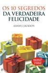 10 Segredos Da Verdadeira Felicidade, Os