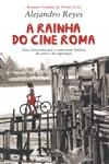Rainha Do Cine Roma, A