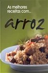Melhores Receitas Com Arroz, As