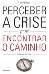 Perceber A Crise Para Encontrar O Caminho
