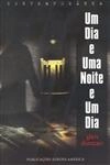 Dia E Uma Noite E Um Dia, Um