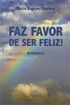 Faz Favor De Ser Feliz