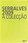 Serralves 2009 A Coleccao