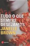 Tudo O Que Sempre Desejamos
