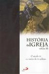 Historia Da Igreja Vol3 - O Seculo Xx E O Inicio Do Iii Milenio