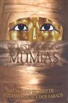 Misterios Das Mumias, Os