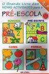 Grande Livro Das Novas Actividades Para A Pre Escola 3/6 Anos, O