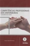 Competencias Profissionais Dos Enfermeiros A Excelencia Do Cuidar