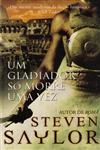 Gladiador So Morre Uma Vez, Um