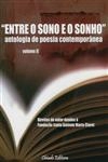 Entre O Sono E O Sonho Antologia De Poesia Contemporanea Vol2