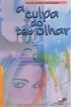 Culpa Do Teu Olhar, A