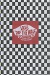 Vans Off The Wall Stories Of Sole From Vans Originals