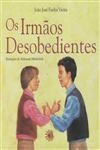 Irmaos Desobedientes, Os