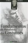 Fundamentos Da Metafisica Dos Costumes