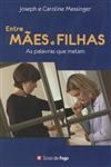 Entre Maes E Filhas As Palavras Que Matam