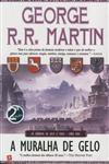 Cronicas De Gelo E Fogo, As Vol2 - A Muralha De Gelo