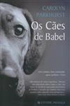 Caes De Babel, Os