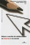 Leitura E Escrita De Adolescentes Na Internet E Na Escola