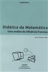Didatica Da Matematica Uma Anlise Da Influencia Francesa