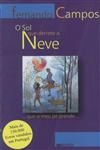 Sol Que Derrete A Neve Que O Meu Pe Prende, O