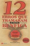 12 Erros Que Tramaram O Nosso Benfica