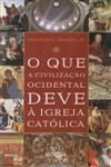 Que A Civilizacao Ocidental Deve A Igreja Catolica, O