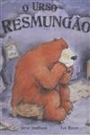 Urso Resmungao, O