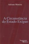 Circunstancia Do Estado Exiguo, A