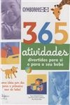 365 Atividades Divertidas Para Si E Para O Seu Bebe