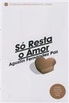 So Resta O Amor