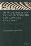 Professores Do Ensino Secundario E Os Rankings Escolares, Os