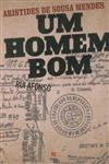 Aristides De Sousa Mendes Um Homem Bom