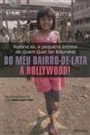 Do Meu Bairro De Lata A Hollywood