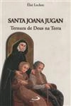 Santa Joana Jugan Ternura De Deus Na Terra