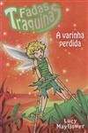 Fadas Traquinas A Varinha Perdida