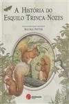 Historia Do Esquilo Trinca Nozes, A